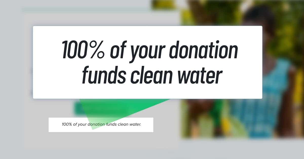 100% of your donation funds clean water
