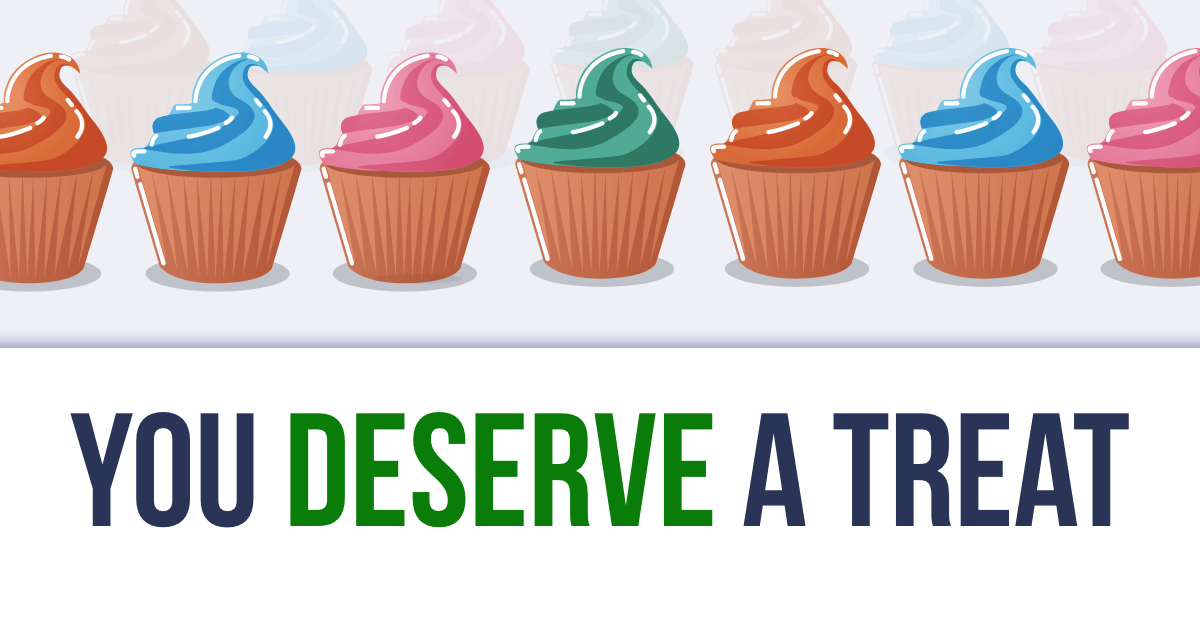 Line of cupcakes with the words "You deserve a treat"