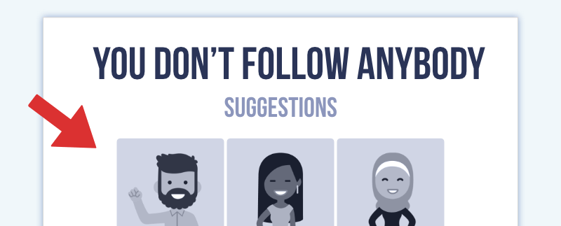 You don't follow anybody. Here are suggestions