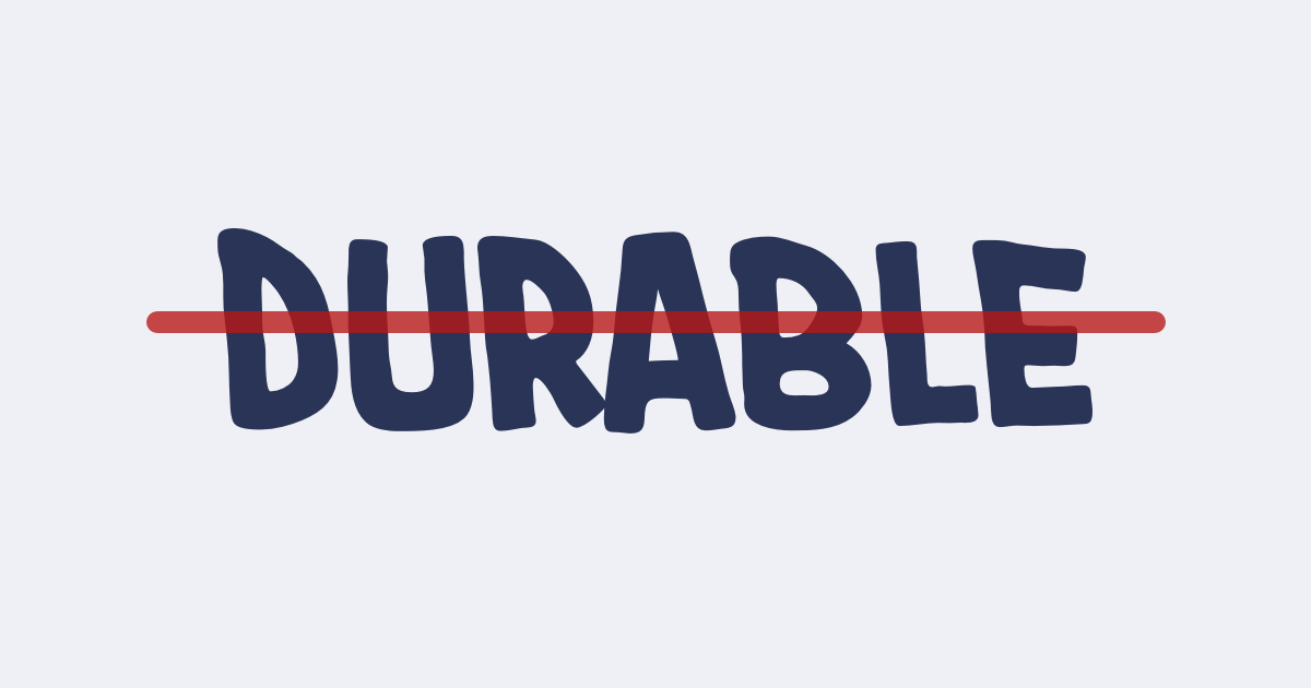 "Durable" is crossed out