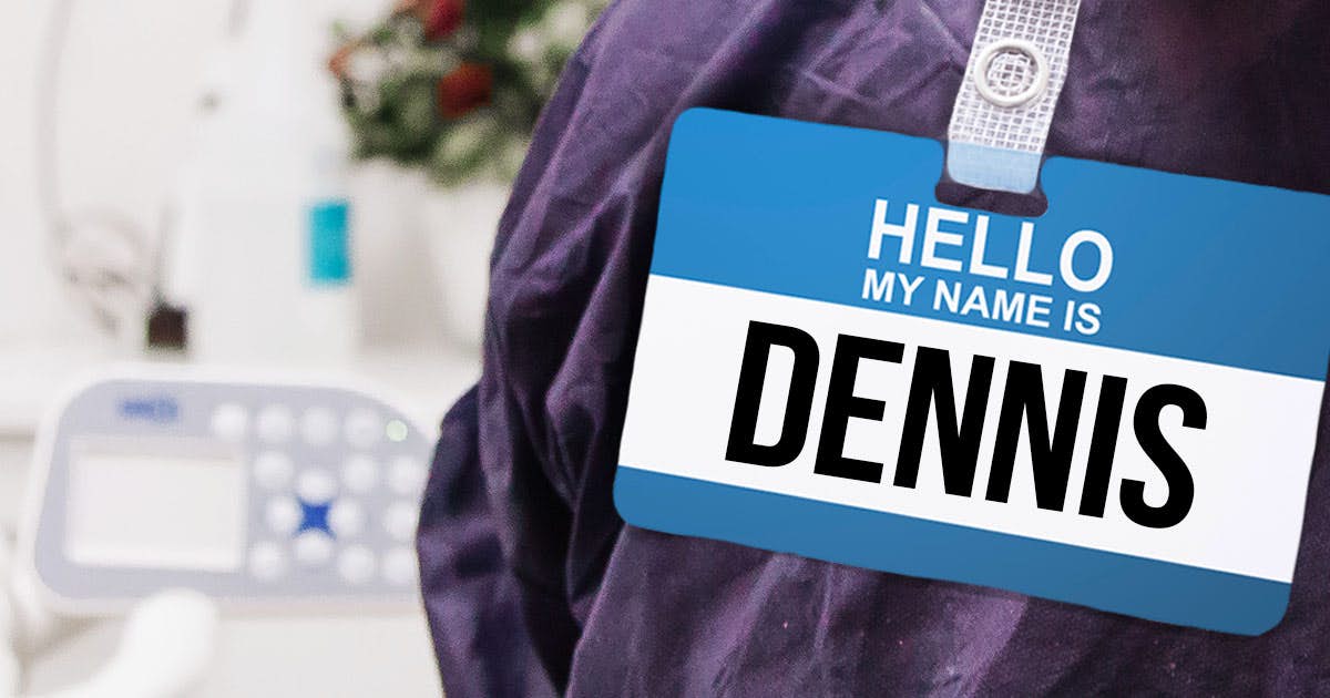 A dentist with nametag that says Dennis