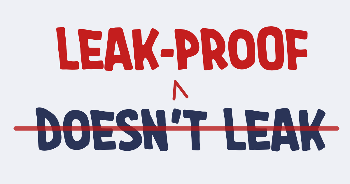 "Doesn't leak" is replaced with "leak-proof"
